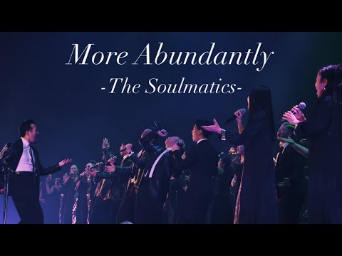 More Abundantly-THE SOULMATICS-